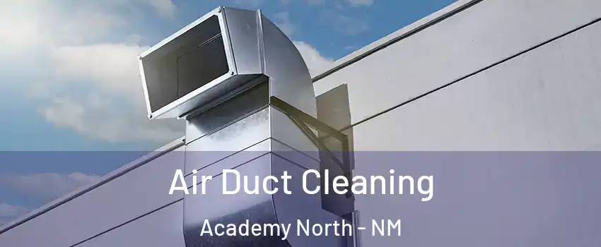 Air Duct Cleaning Academy North - NM