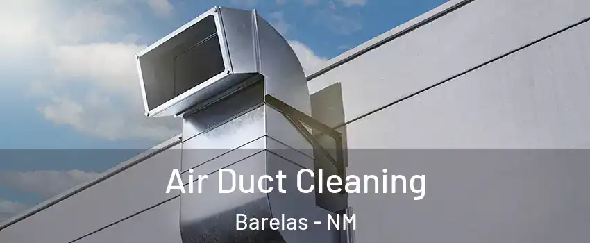 Air Duct Cleaning Barelas - NM