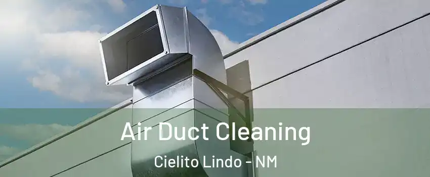 Air Duct Cleaning Cielito Lindo - NM