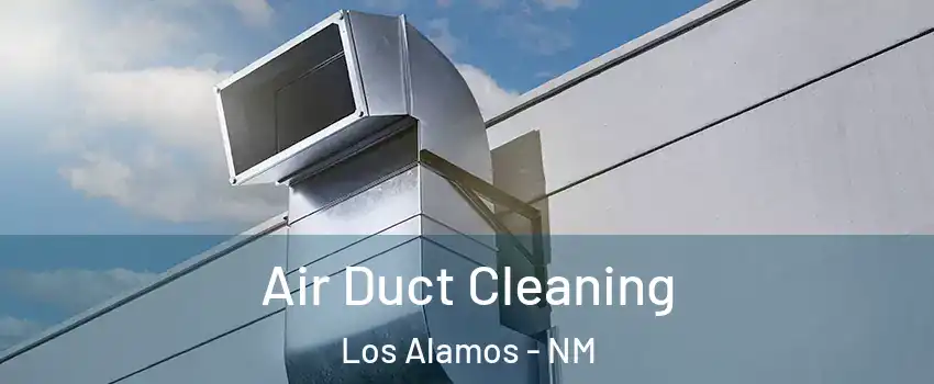 Air Duct Cleaning Los Alamos - NM