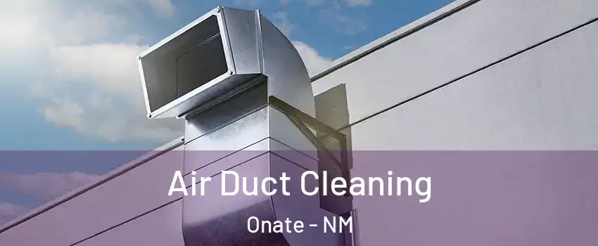 Air Duct Cleaning Onate - NM