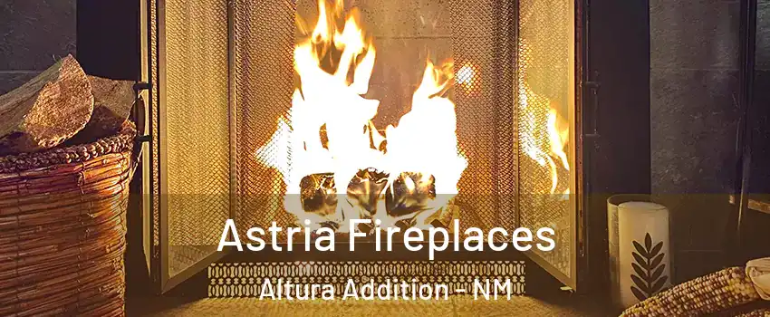 Astria Fireplaces Altura Addition - NM
