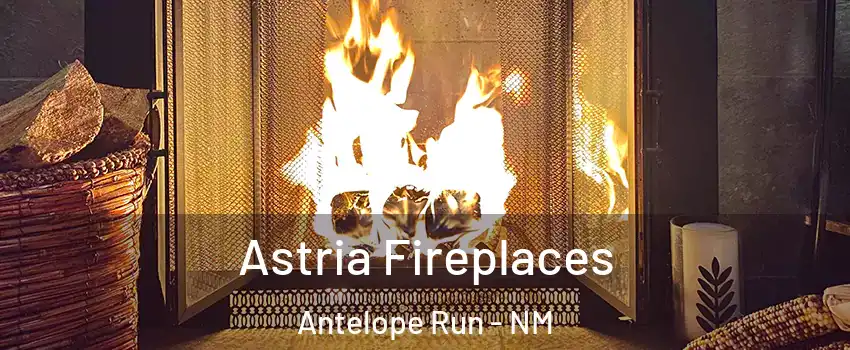 Astria Fireplaces Antelope Run - NM