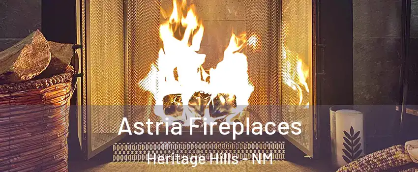 Astria Fireplaces Heritage Hills - NM