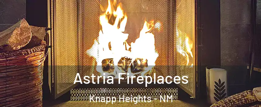 Astria Fireplaces Knapp Heights - NM