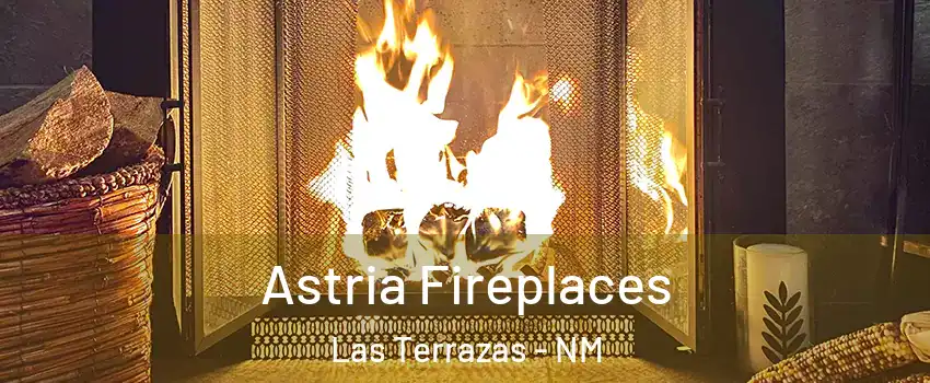 Astria Fireplaces Las Terrazas - NM