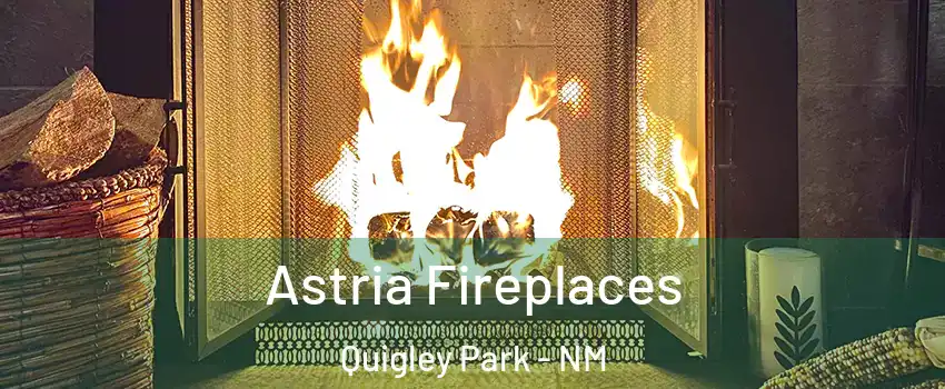 Astria Fireplaces Quigley Park - NM