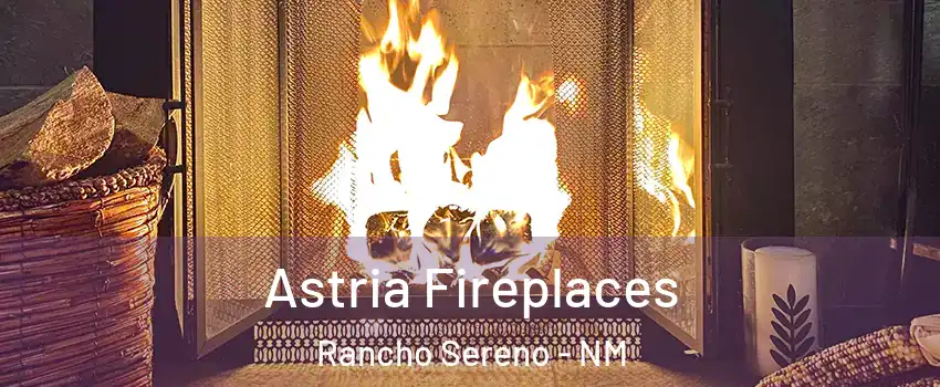 Astria Fireplaces Rancho Sereno - NM