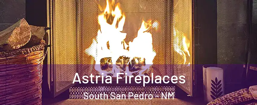 Astria Fireplaces South San Pedro - NM