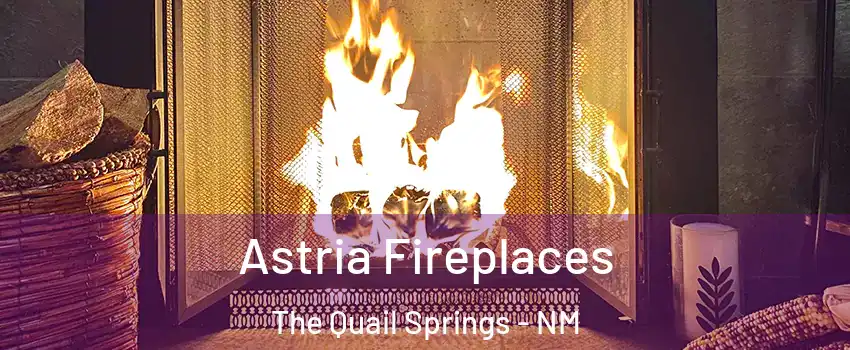 Astria Fireplaces The Quail Springs - NM