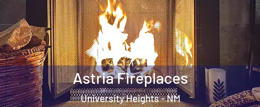 Astria Fireplaces University Heights - NM