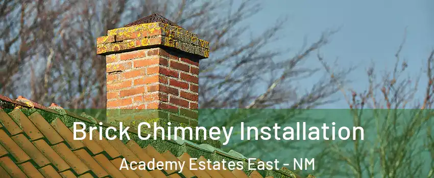 Brick Chimney Installation Academy Estates East - NM