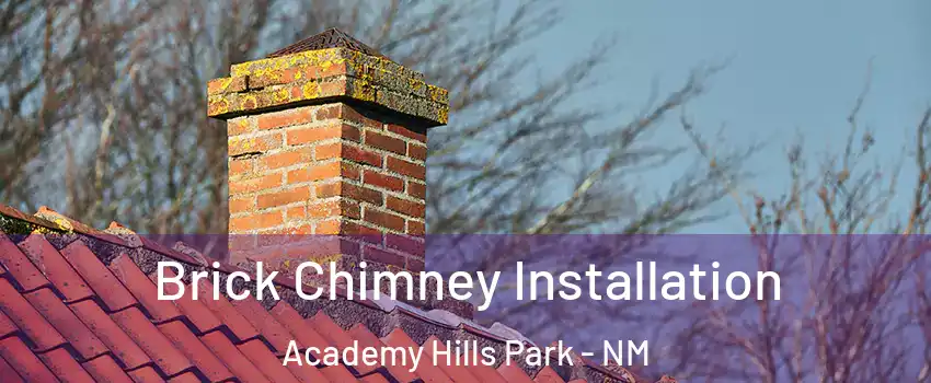 Brick Chimney Installation Academy Hills Park - NM