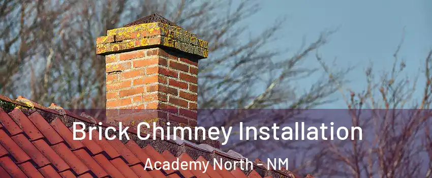 Brick Chimney Installation Academy North - NM