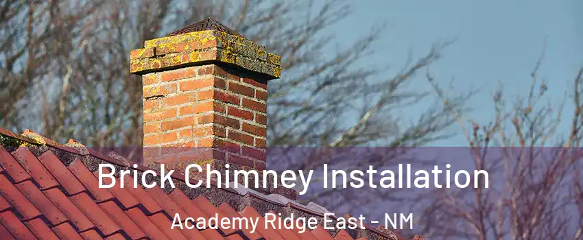 Brick Chimney Installation Academy Ridge East - NM