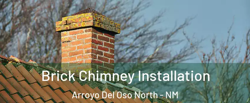 Brick Chimney Installation Arroyo Del Oso North - NM