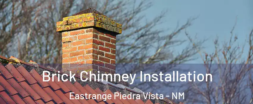Brick Chimney Installation Eastrange Piedra Vista - NM