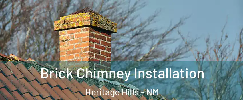 Brick Chimney Installation Heritage Hills - NM