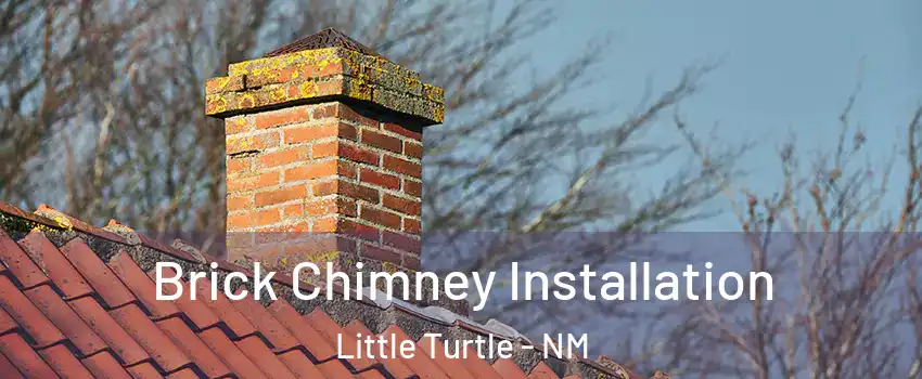 Brick Chimney Installation Little Turtle - NM