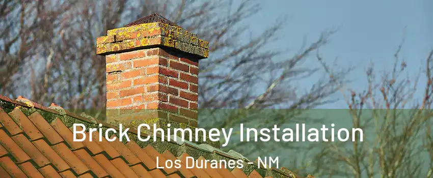 Brick Chimney Installation Los Duranes - NM
