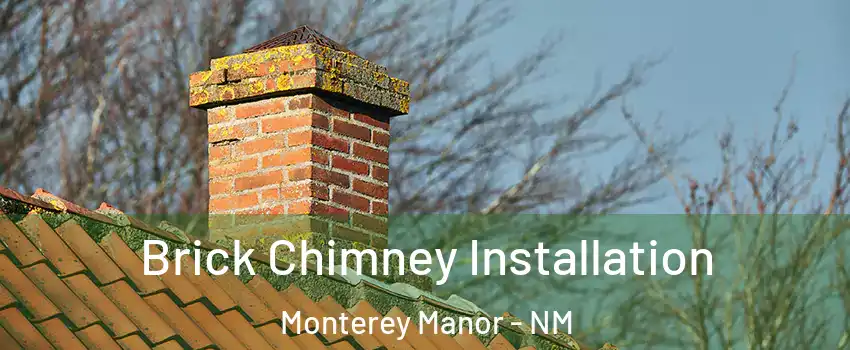 Brick Chimney Installation Monterey Manor - NM