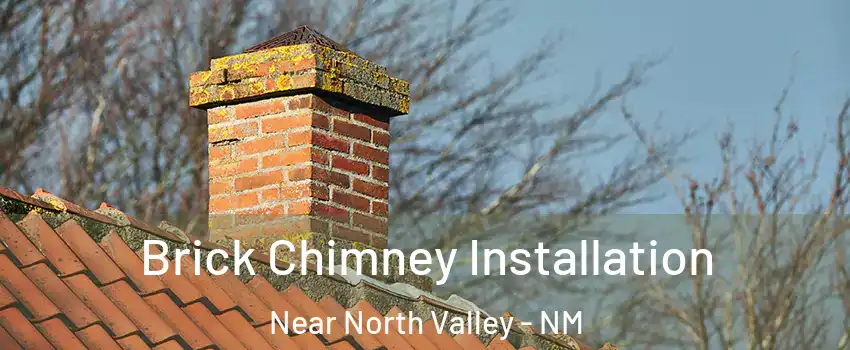 Brick Chimney Installation Near North Valley - NM