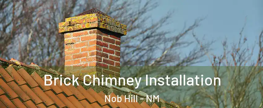 Brick Chimney Installation Nob Hill - NM