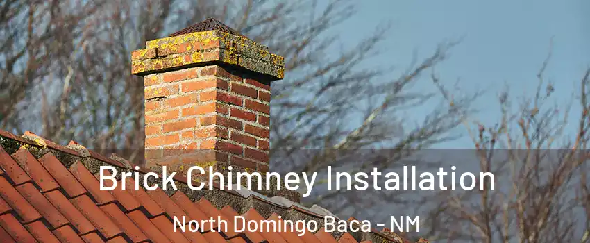 Brick Chimney Installation North Domingo Baca - NM