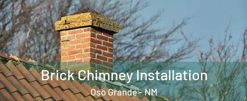 Brick Chimney Installation Oso Grande - NM