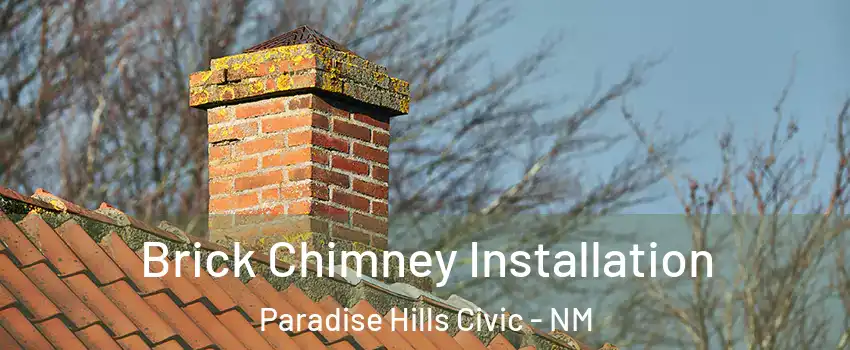 Brick Chimney Installation Paradise Hills Civic - NM