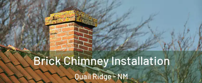 Brick Chimney Installation Quail Ridge - NM