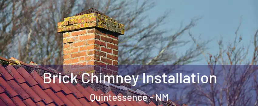 Brick Chimney Installation Quintessence - NM