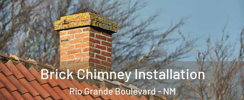 Brick Chimney Installation Rio Grande Boulevard - NM