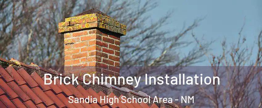 Brick Chimney Installation Sandia High School Area - NM