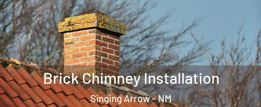Brick Chimney Installation Singing Arrow - NM
