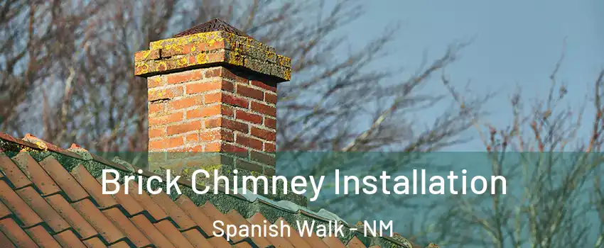 Brick Chimney Installation Spanish Walk - NM