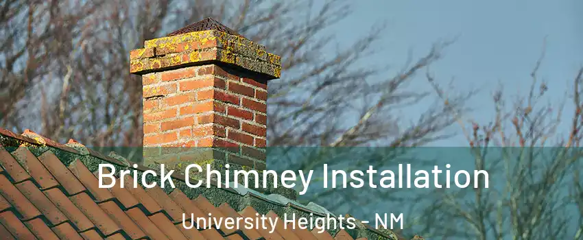 Brick Chimney Installation University Heights - NM