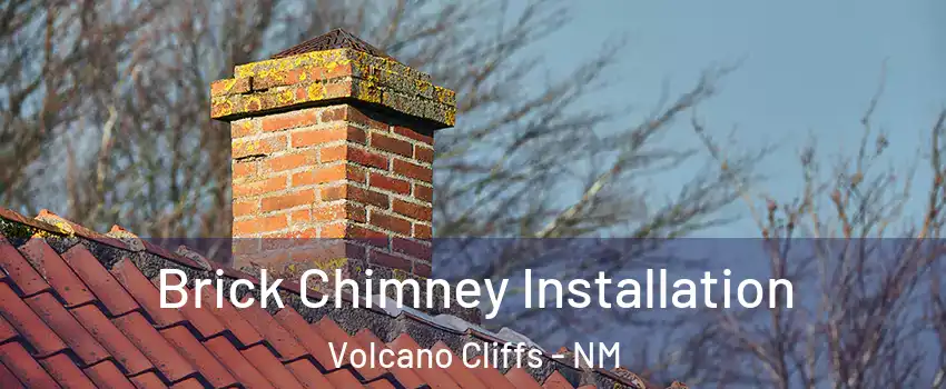 Brick Chimney Installation Volcano Cliffs - NM