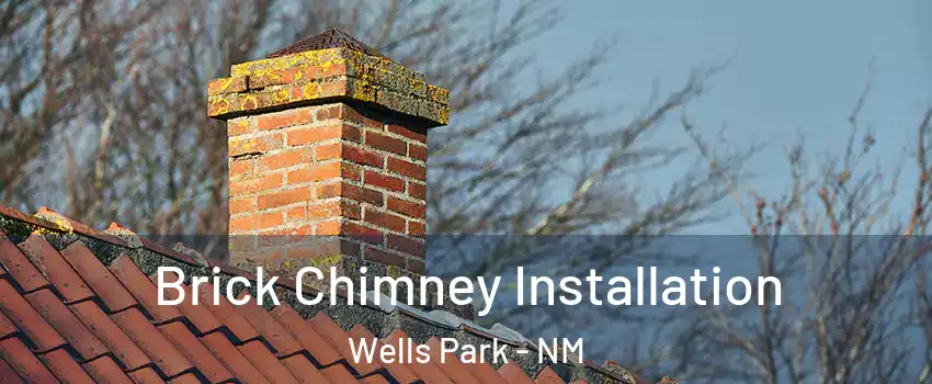 Brick Chimney Installation Wells Park - NM