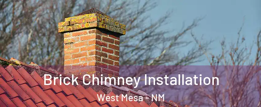Brick Chimney Installation West Mesa - NM