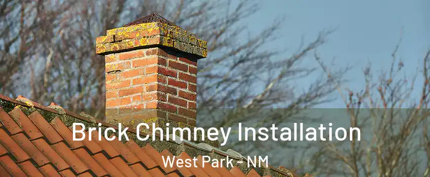 Brick Chimney Installation West Park - NM