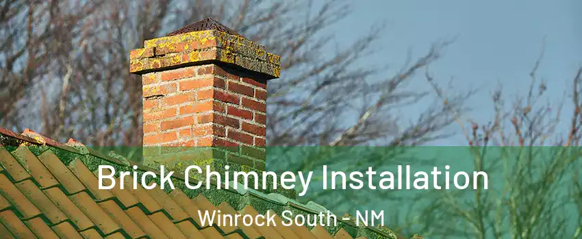 Brick Chimney Installation Winrock South - NM