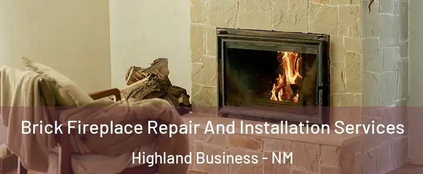 Brick Fireplace Repair And Installation Services Highland Business - NM