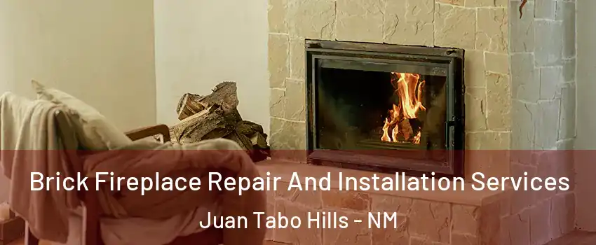 Brick Fireplace Repair And Installation Services Juan Tabo Hills - NM