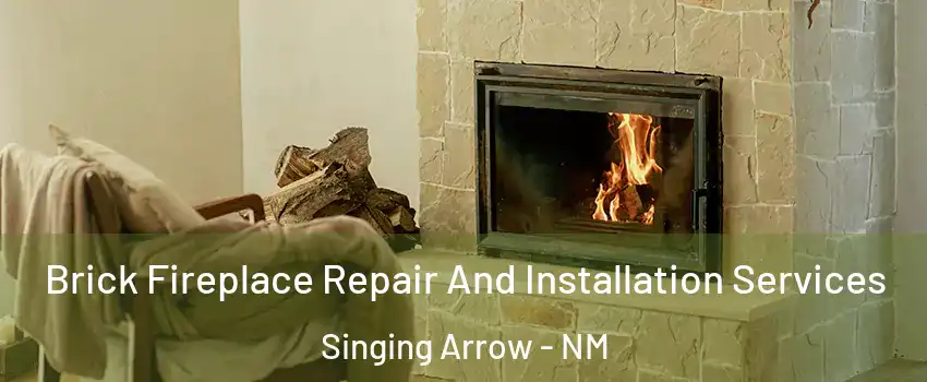 Brick Fireplace Repair And Installation Services Singing Arrow - NM
