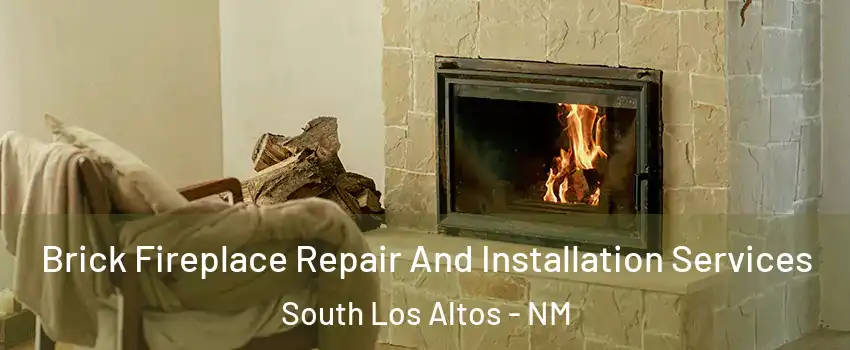 Brick Fireplace Repair And Installation Services South Los Altos - NM