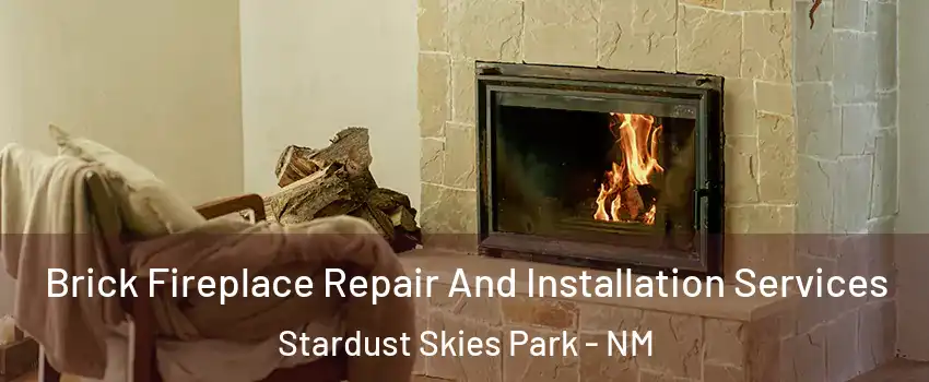 Brick Fireplace Repair And Installation Services Stardust Skies Park - NM