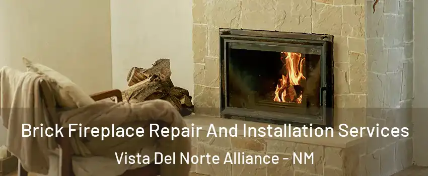 Brick Fireplace Repair And Installation Services Vista Del Norte Alliance - NM