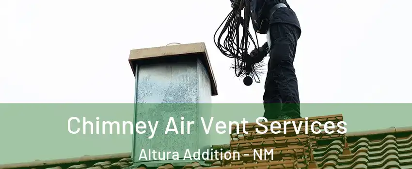Chimney Air Vent Services Altura Addition - NM