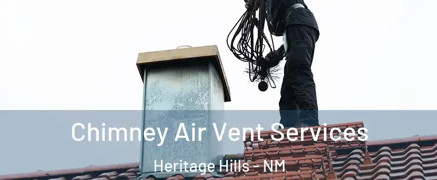 Chimney Air Vent Services Heritage Hills - NM